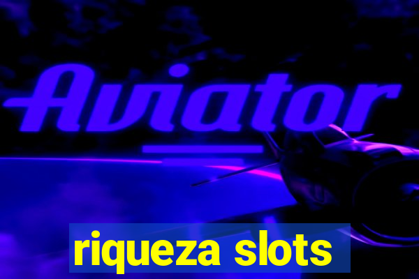 riqueza slots